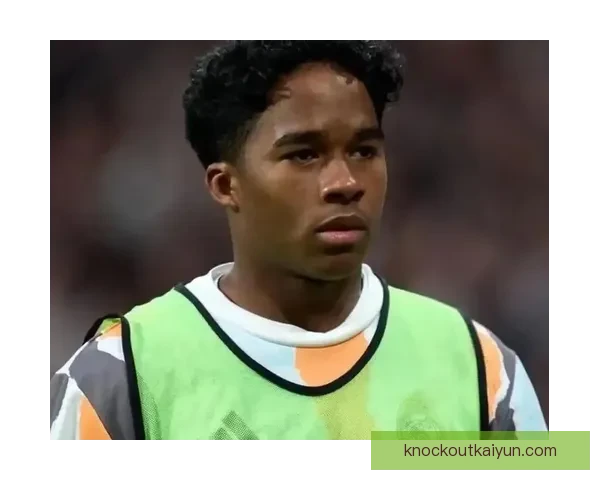 恩德里克在皇马前景：年轻新星融入进程与未来角色展望